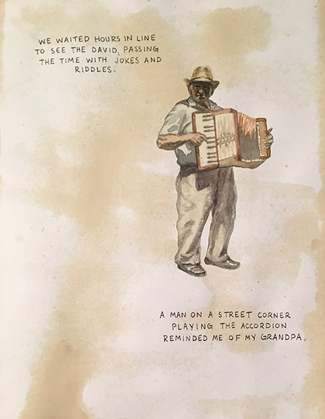 Watercolor painting of a man with an accordion, with the following text: We waited hours in line to see the David, passing the time with jokes and riddles. A man on a street corner playing the accordion reminded me of my grandpa.